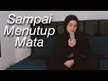 Lagu Sampai Menutup Mata - Acha Septriasa (Cover) By Hanin Dhiya