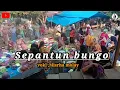 Lagu sepantun bungo, misrha molay, Rafka musik, arr iwan kw,, pernikahan ( Solikin \u0026 defi ) ulak banjir ,