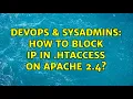 DevOps SysAdmins How to block IP in htaccess on Apache 2 4 5 Solutions