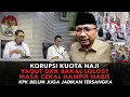 Lagu KORUPSI KUOTA HAJI, YAQUT DKK BAKAL LOLOS? MASA CEKAL HAMPIR HABIS, KPK BELUM JUGA JADIKAN TERSANGKA