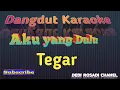 Lagu AKU YANG DULU TEGAR Karaoke Tanpa Vokal @DEDIROSADI
