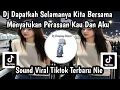Download Lagu DJ DAPAT SELAMANYA KITA BERSAMA MENYATUKAN PERASAAN KAU DAN AKU DJ TENTANG RASA SOUND VIRAL TIKTOK