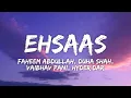 Download Lagu Ehsaas Lyrics - Faheem Abdullah, Duha Shah, Vaibhav Pani, Hyder Dar