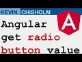 How to get the value of the selected HTML radio button with Angular - Kevin Chisholm