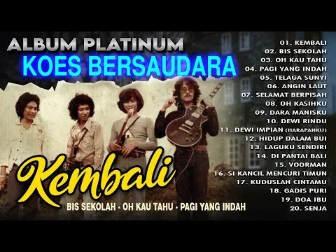 Download MP3 ALBUM PLATINUM KOES BERSAUDARA - Kembali, Bis Sekolah, Oh Kau Tahu, Pagi Yang Indah