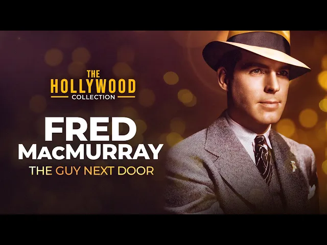 Fred MacMurray: The Guy Next Door | The Hollywood Collection
