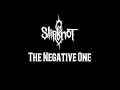 Slipknot - The Negative One (HD)