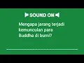 Lagu Mengapa jarang terjadi kemunculan para Buddha di bumi?