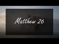 A reading of Matthew 26 from the New Living Translation