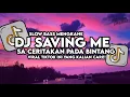 Lagu Dj Saving Me X Sa Ceritakan Pada Bintang Mashup Slow Bass Santuy Style Trabas Viral TikTok 2025