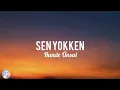Hande Ünsal - Sen Yokken (Sözleri/Lyrics)