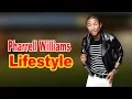 Pharrell Williams - Lifestyle Girlfriend Family Net Worth Biography 2020 Celebrity Glorious