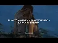 el mató a un policía motorizado - la noche eterna // letra