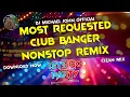 Download Lagu MOST REQUESTED CLUB BANGER REMIX NONSTOP 2025 - (DJ MICHAEL JOHN OFFICIAL REMIX)