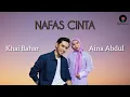 Download Lagu NAFAS CINTA - Khai Bahar \u0026 Aina Abdul | OST Kekasih Hati Mr Bodyguard (Lirik)