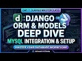 Day 7 Django Models ORM Deep Dive MySQL Integration Setup Guide Ashwath M Shetty