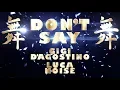Download Lagu Gigi D'Agostino, Luca Noise - Don't Say