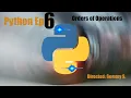 Orders of Operations Python Ep 6