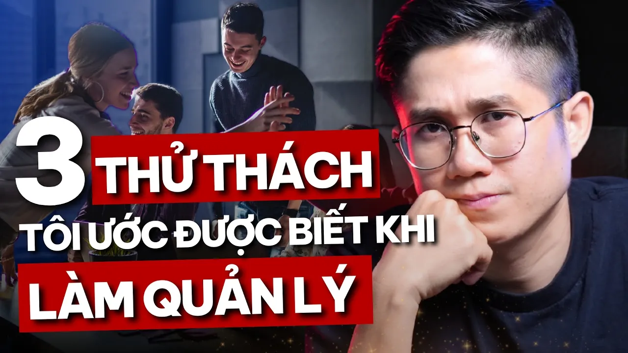 Outline Video 3 Thử Thách Của Quản Lý / Leader Mà Tôi Ước Mình Biết Sớm Hơn | Huỳnh Duy Khương