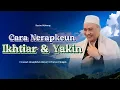 Download Lagu Ceramah Abuya Uci: Ikhtiar jeung Yakin dalam Kehidupan Sehari-hari