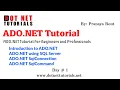 Introduction to ADO NET ADO NET using SQL Server ADO NET SqlConnection ADO NET SqlCommand