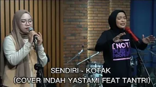 Download SENDIRI - KOTAK (COVER INDAH YASTAMI FEAT TANTRI) MP3