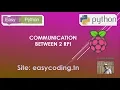 Easy Raspberry tutorial XX Communication between 2 Raspberry Pi