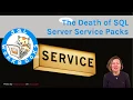 The Death of SQL Server Service Packs Dear SQL DBA Episode 52