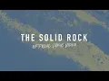 Download Lagu The Solid Rock (My Hope is Built) | Reawaken Hymns | Official Lyric Video
