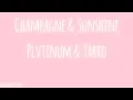 Download Lagu Champagne \u0026 Sunshine - Plvtinum \u0026 Tarro Audio Edit by camz