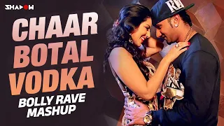 Chaar Botal Vodka (Bolly Rave Mashup) | DJ Shadow Dubai | Yo Yo Honey Singh | Sunny Leone | 2026