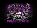[DUSTTRUST: Finale.] Phase 1~2 Sans Fight DEMO RELEASE