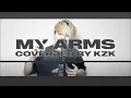 Lagu COVER Vol.5 | My Arms (fr. LEDGER) Covered by KZK(fr.CHASED)