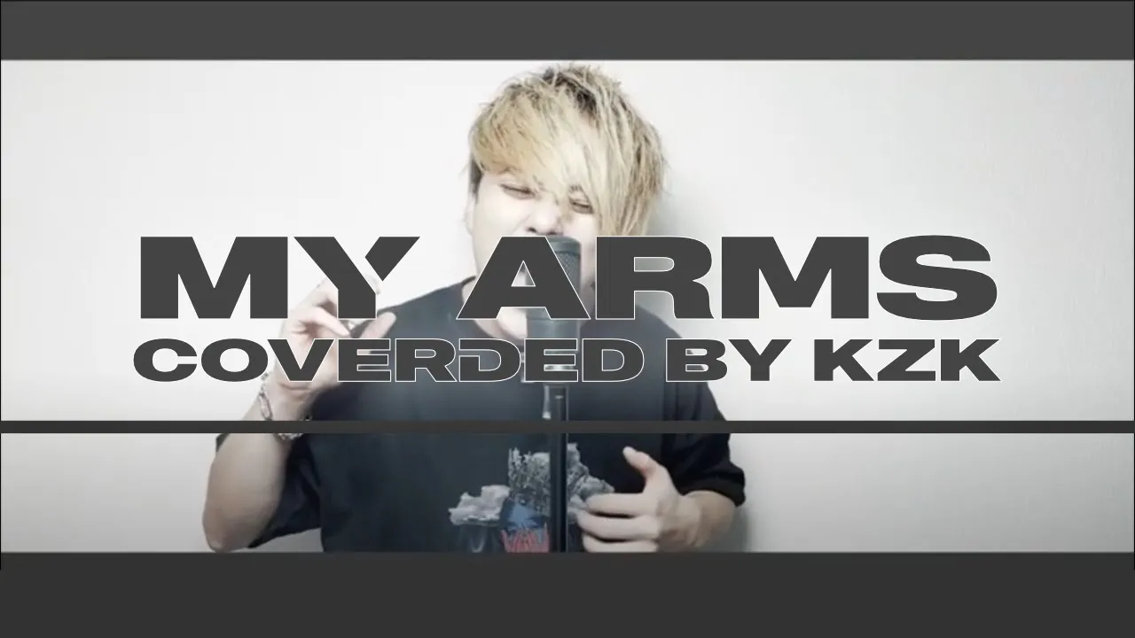 COVER Vol.5 | My Arms (fr. LEDGER) Covered by KZK(fr.CHASED)