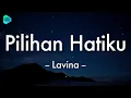 Download Lagu Pilihan Hatiku - Lavina (Lirik Lagu) 🎵 ~ Terlukis indah raut wajahmu dalam benakku