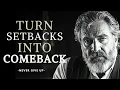 HOW TO TURN SETBACKS INTO COMEBACKS A life-changing STOIC lesson you need to know