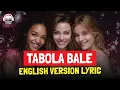 Download Lagu (LYRIC) TABOLA BALE ENGLISH VERSION - SILET OPEN UP | TABOLA BALE ENG VERSION BY LILSERVANT COVER