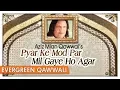 Pyar Ke Mod Par Mil Gaye Ho Agar- Aziz Mian Qawwal | Most Romantic Qawwali Songs | Nupur Audio