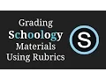 Grading Schoology Assignments Discussions and Quizzes using Rubrics