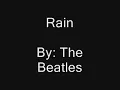 The Beatles - Rain