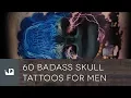 60 Badass Skull Tattoos For Men