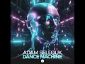 Dance Machine - Adam Sellouk