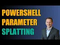 Manage PowerShell Parameters with Splatting