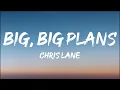 Chris Lane - Big, Big Plans (Lyrics)