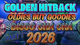 golden hitback oldies but goodies nonstop disco cha cha remix 2026