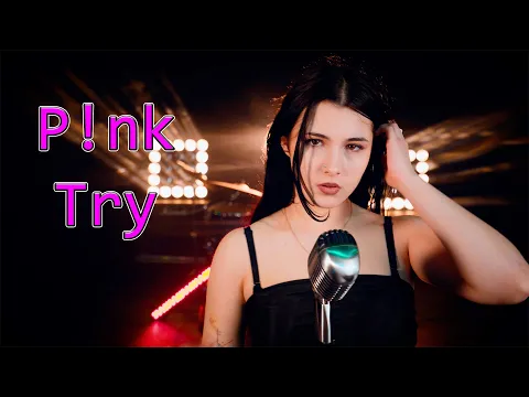 Download MP3 P!nk - Try (by Rockmina)