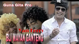 Download BLI WAYAN GANTENG - Yan Ferry MP3