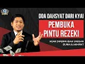 Download Lagu DOA DAHSYAT PEMBUKA PINTU REZEKI DARI KYAI - Dipermudah Urusan Dunia \u0026 Akhirat | Magnet Rezeki (166)