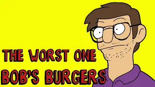 the worst episodes of bobs burgers