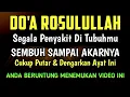 Lagu KUN FAYAKUN 🤲 HANCUR LEBUR SEGALA PENY4KIT,❗ZIKIR PENYEMBUH SEGALA PENYAKIT~RUQYAH PENYEMBUH